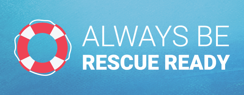 Always Be Rescue Ready